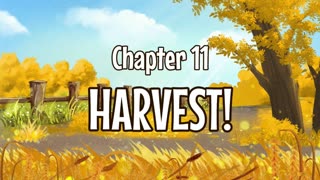 Chapter 11 HARVEST!