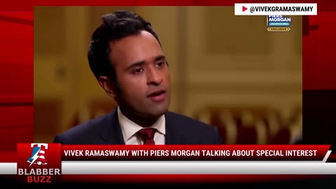 Vivek Ramaswamy With Piers Morgan Talking About Special Interest