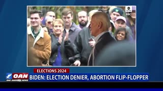 Biden: Election Denier, Abortion Flip-Flopper