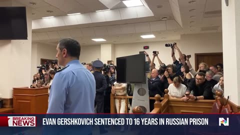 Russian court sentences Wall Street Journal reporter to 16 years