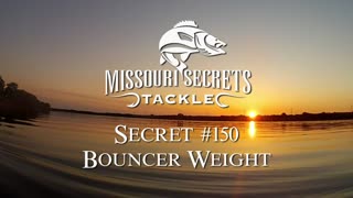 Missouri Secrets Tackle - Secret 150 Bouncer Weight
