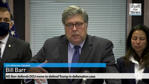 AG Barr defends DOJ move to defend Trump in defamation case