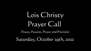 Lois Christy Prayer Group conference call for Saturday, October 29th, 2022