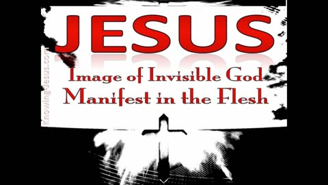 DR. RUCKMAN JESUS CHRIST THE CREATOR, THE IMAGE OF THE INVISIBLE GOD & THE FIRSTBORN