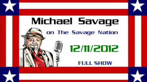 The Savage Nation - December 11 2012 FULL SHOW -