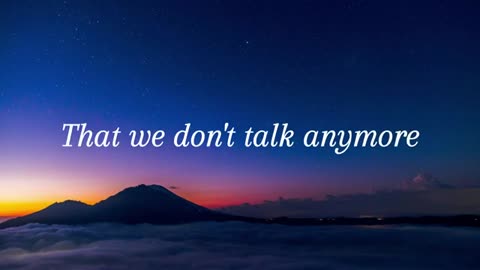 We Don_t Talk Anymore (feat. Selena Gomez) Lyrics