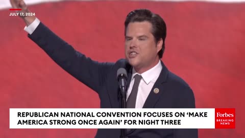 "We Are On A Mission To Rescue And Save This Country': Matt Gaetz Delivers Fiery Remarks At The RNC