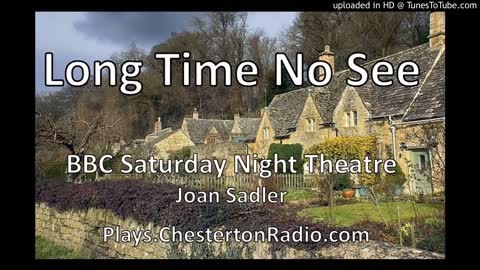 Long Time No See - Joan Sadler - Inspector Burgess - Saturday Night Theatre