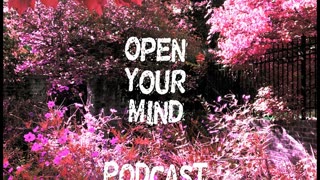 OpenYourMindPodcast - Episode 2 (Look Into My Thoughts)