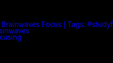 beta_brainwaves_focus_20Hz__studyfocus_ _brainwaves_ _Focusing_1708972931.619125