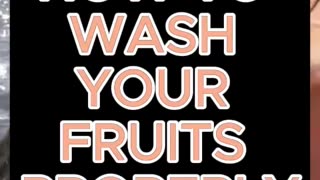 How to wash your fruits properly