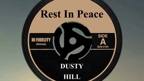 R.I.P. DUSTY HILL