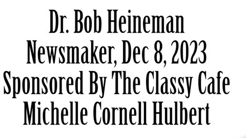 Wlea Newsmaker, December 8, 2023, Dr Bob Heineman