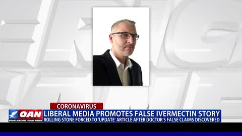 Liberal media promotes false ivermectin story, Rolling Stone forced to ‘update’ article