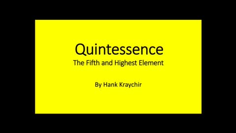 QUINTESSENCE: THE FIFTH AND HIGHEST ELEMENT