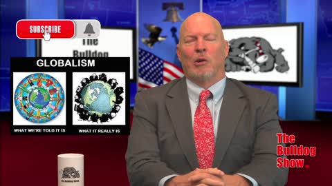 The Bulldog On Why The American Communists Love Globalism