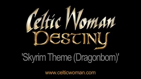 Celtic Woman Skyrim Theme Dragonborn Destiny