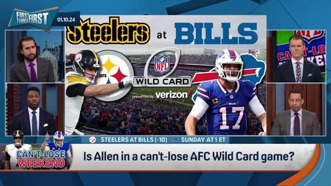 CAN’T LOSE WEEKEND Bills host Steelers, Eagles vs. Bucs & Browns-Texans NFL FIRST THINGS FIRST