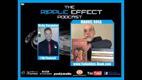 The Ripple Effect Podcast #105 (Manuel Rosa | COLUMBUS: THE UNTOLD STORY)