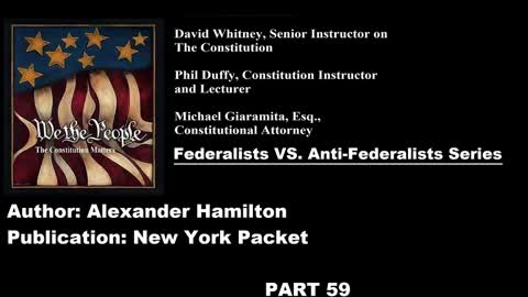 #59 | Federalists VS Anti-Federalists | We The People - The Constitution Matters | #59