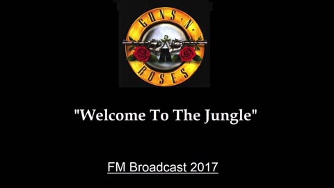 Guns N' Roses - Welcome to the Jungle (Live in New York City 2017) FM Broadcast