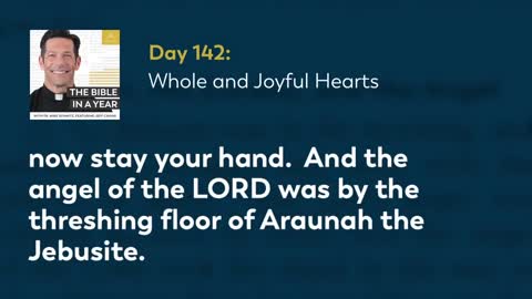 Day 142: Whole and Joyful Hearts — The Bible in a Year (with Fr. Mike Schmitz)