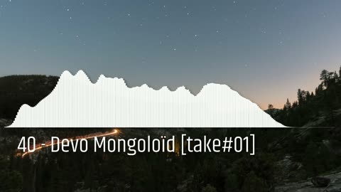 40 - Devo Mongoloïd [take#01]