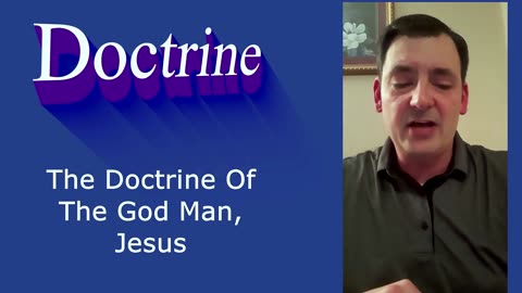 The Doctrine Of The God Man, Jesus | Robby Dickerson