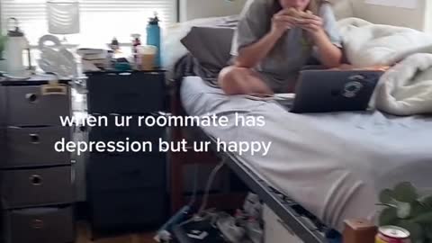 when ur roommate has depression but ur happy