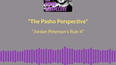 Teaser: Jordan Peterson's Rule 4
