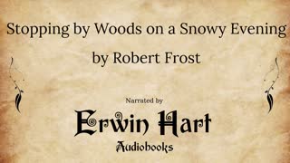 Stopping By Woods On A Snowy Evening - Robert Frost | Erwin Hart Audiobooks
