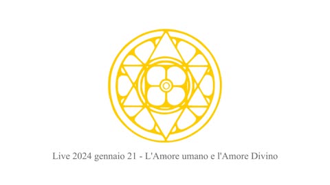 LIVE 21 GENNAIO 2024 - L'Amore umano e l'Amore Divino