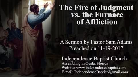 The Fire of Judgment vs. the Furnace of Affliction