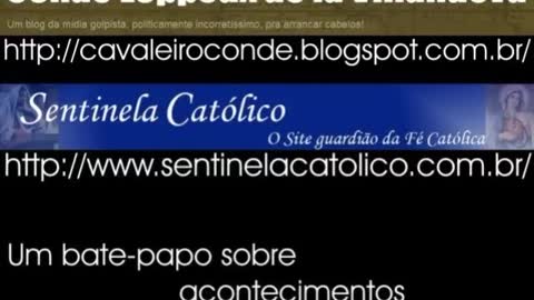 Conde Loppeux de la Villanueva e Sentinela Catolico_ atualidades youtubianas