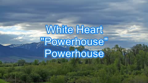 Whiteheart - Powerhouse #337