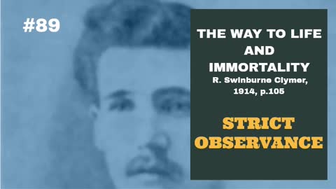 #89: STRICT OBSERVANCE: The Way To Life and Immortality, Reuben Swinburne Clymer, 1914, p. 105