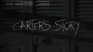 CARTER'S STORY | dark spirit story | The Warning Woods Horror Fiction and Scary Stories