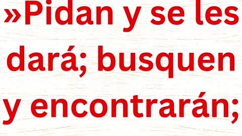 "Pide, y se os dará; buscad, y hallaréis; llamad, y se os abrirá." Mateo 7:7,