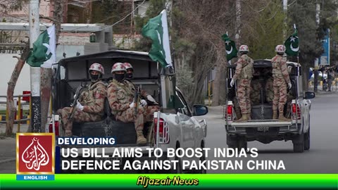 US Bill Aims To Boost India's Defence Against Pakistan, China | AljazairNews