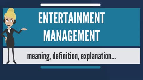 ENTERTAINMENT MANAGEMENT