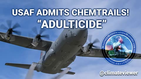 USAF Admits Chemtrails: Adulticide!