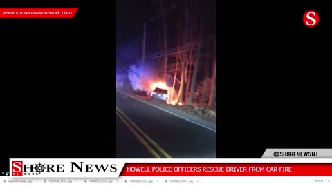 Howell Police Rescue Driver from Car Fire