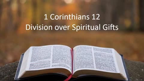 1 Corinthians 12 - Division over Spiritual Gifts