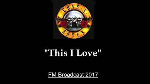 Guns N' Roses - This I Love (Live in New York City 2017) FM Broadcast