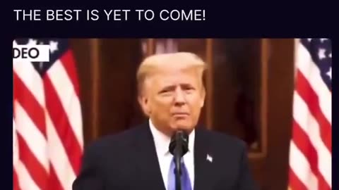 “The Best is yet to come” Donald J. Trump