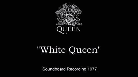 Queen - White Queen (Live in London, England 1977) Soundboard