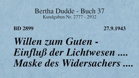 BD 2899 - WILLEN ZUM GUTEN - EINFLUSS DER LICHTWESEN .... MASKE DES WIDERSACHERS ....