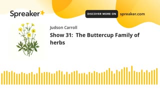 Show 31: The Buttercup Family of herbs (part 2 of 3)