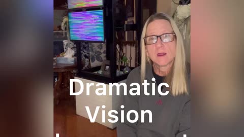 Dramatic vision improvment