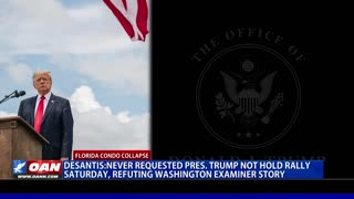 DeSantis refutes Washington Examiner story, says he never requested Trump to not hold Saturday rally